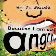 Because I Am So Angry!