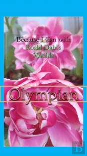 Because I Can With Roald Dahl'S Matilda : Olympian