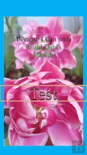 Because I Can With Roald Dahl'S Matilda :  Test