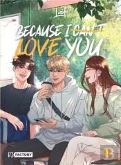Because I Can'T Love You Tome 1