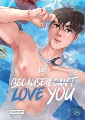 Because I Can'T Love You Tome 4
