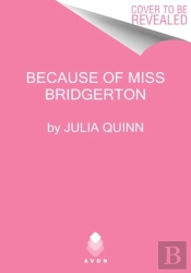 Because Of Miss Bridgerton