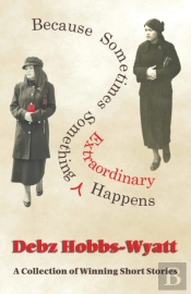 Because Sometimes Something Extraordinary Happens