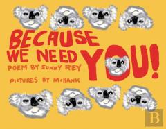 Because We Need You