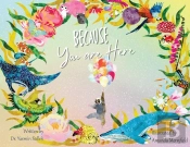Because You Are Here