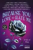 Because You Love To Hate Me