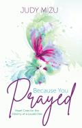 Because You Prayed