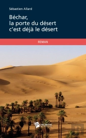 Béchar, La Porte Du Désert C'Est Déjà Le Désert