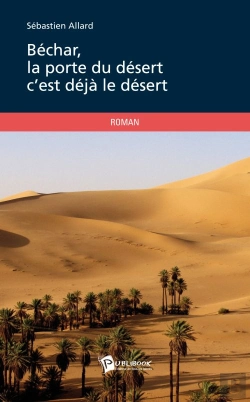 Bertrand.pt - Béchar, La Porte Du Désert C'Est Déjà Le Désert