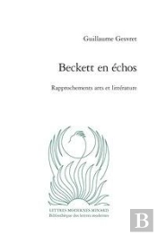 Beckett En Échos ; Rapprochements Arts Et Littérature