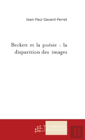 Beckett Et La Poésie : La Disparition Des  Images