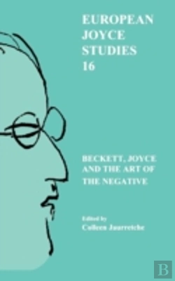 Bertrand.pt - Beckett, Joyce And The Art Of The Negative