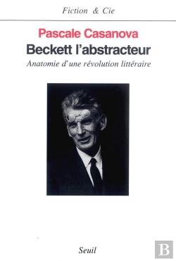 Bertrand.pt - Beckett L'Abstracteur ; Anatomie D'Une Révolution Littéraire
