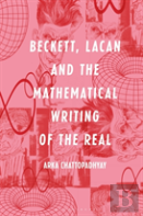 Beckett, Lacan And The Mathematical Writing Of The Real