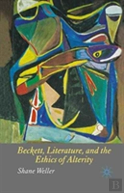 Bertrand.pt - Beckett, Literature And The Ethics Of Alterity