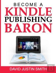 Become A Kindle Publishing Baron