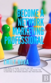 Become A Network Marketing Professional