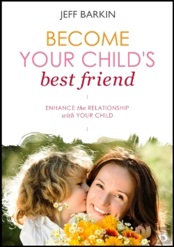 Bertrand.pt - Become Your Child'S Best Friend: Enhance The Relationship With Your Child