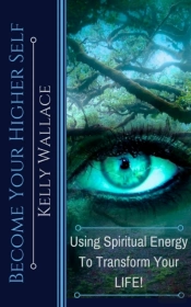 Become Your Higher Self: Using Spiritual