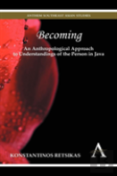 Becoming Â€“ An Anthropological Approach To Understandings Of The Person In Java