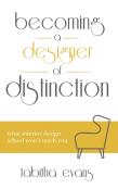 Becoming A Designer Of Distinction