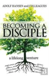 Becoming A Disciple: A Life Long Venture