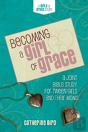 Becoming A Girl Of Grace