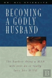 Becoming A Godly Husband