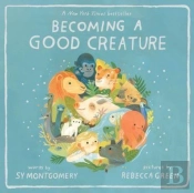 Becoming A Good Creature