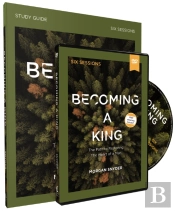 Becoming A King Study Guide With Dvd