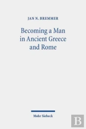 Becoming A Man In Ancient Greece And Rome