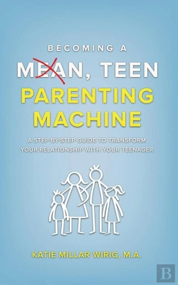 Bertrand.pt - Becoming A Mean, Teen Parenting Machine