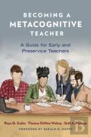 Becoming A Metacognitive Teacher