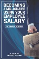 Becoming A Millionaire Using Your Employee Salary