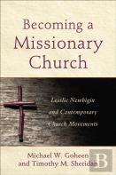 Becoming A Missionary Church Â€“ Lesslie Newbigin And Contemporary Church Movements