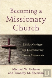 Becoming A Missionary Church Â€“ Lesslie Newbigin And Contemporary Church Movements