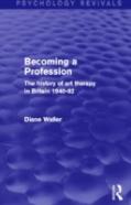 Becoming A Profession (Psychology Revivals)