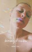 Becoming A Rainbow