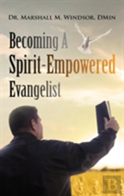 Becoming A Spirit-Empowered Evangelist