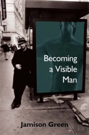 Becoming A Visible Man