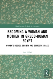 Becoming A Woman And Mother In Greco-Roman Egypt