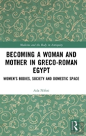 Becoming A Woman And Mother In Greco-Roman Egypt