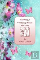 Becoming A Woman Of Beauty