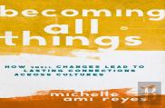 Becoming All Things