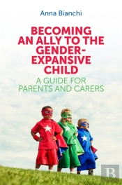 Becoming An Ally To The Gender-Expansive Child