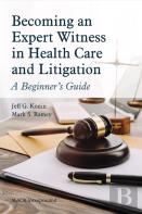 Becoming An Expert Witness In Health Care And Litigation