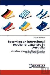 Becoming An Intercultural Teacher Of Japanese In Australia