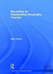 Becoming An Outstanding Geography Teacher