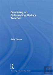 Becoming An Outstanding History Teacher
