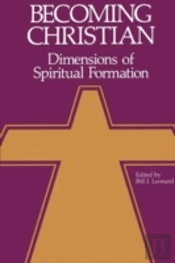 Becoming Christian: Dimensions Of Spiritual Formation